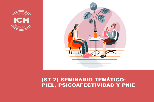 PIEL, PSICOAFECTIVIDAD Y PNIE Seminario Temático: PIEL, PSICOAFECTIVIDAD Y PNIE. (ST.2)