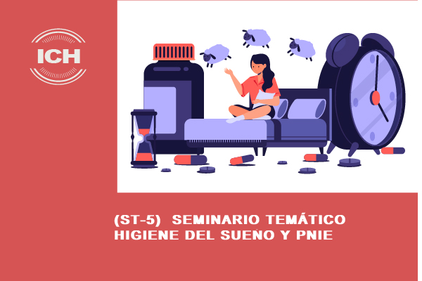 HIGIENE DEL SUEÑO Y PNIE Seminario Temático: HIGIENE DEL SUEÑO Y PNIE (ST.5)