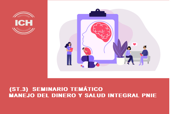 MANEJO DEL DINERO Y SALUD INTEGRAL PNIE - ST-3 Seminario Temático: MANEJO DEL DINERO Y SALUD INTEGRAL PNIE (ST.3)