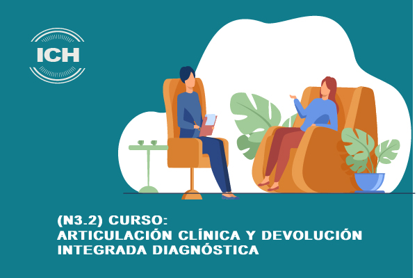ARTICULACIÓN CLÍNICA Y DEVOLUCIÓN INTEGRADA DIAGNÓSTICA Curso: ARTICULACIÓN CLÍNICA Y DEVOLUCIÓN INTEGRADA DIAGNÓSTICA (N3.2)
